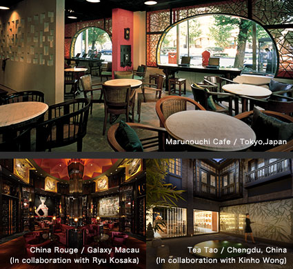 Marunouchi Cafe/Tokyo,Japan|China Rouge/Galaxy Macau(In collaboration with Ryu Kosaka)|Tea Tao/Chengdu,China(In collaboration with Kinho Wong)